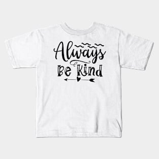 Always Be Kind Motivational T-Shirt Design Kids T-Shirt